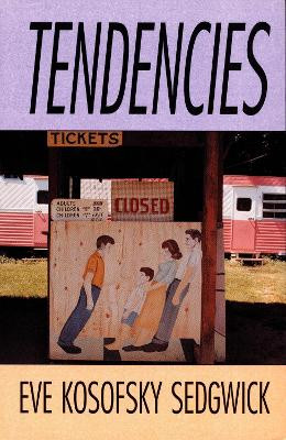 Tendencies by Eve Kosofsky Sedgwick 9780822314080