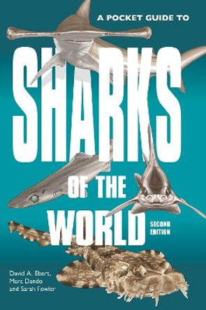 A Pocket Guide to Sharks of the World: Second Edition by Dr. David A. Ebert