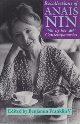 Recollections Of Anais Nin: By Her Contemporaries by Benjamin Franklin 9780821411650