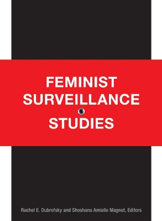 Feminist Surveillance Studies by Rachel E. Dubrofsky 9780822359203