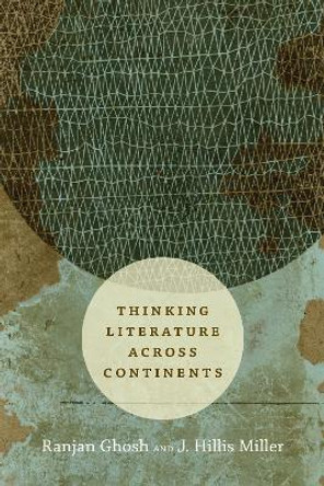 Thinking Literature across Continents by Ranjan Ghosh 9780822361541