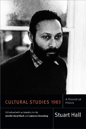 Cultural Studies 1983: A Theoretical History by Stuart Hall 9780822362487