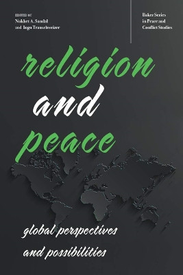 Religion and Peace: Global Perspectives and Possibilities by Nukhet A. Sandal 9780821424834