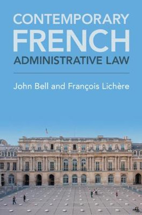 Contemporary French Administrative Law by John Bell