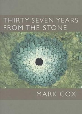 Thirty Seven Years From the Stone by Mark Cox 9780822956693