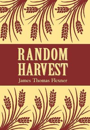 Random Harvest by James Thomas Flexner 9780823217304