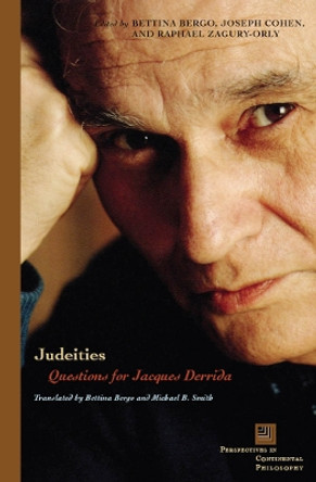 Judeities: Questions for Jacques Derrida by Bettina Bergo 9780823226412