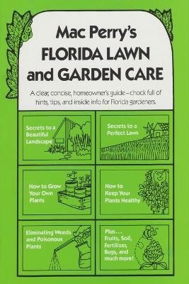Mac Perry's Florida Lawn and Garden Care by Mac Perry 9780820004174