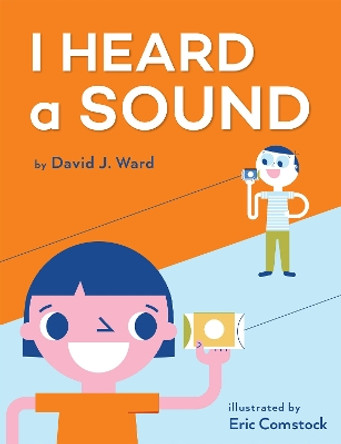 I Heard a Sound by David J. Ward 9780823437047