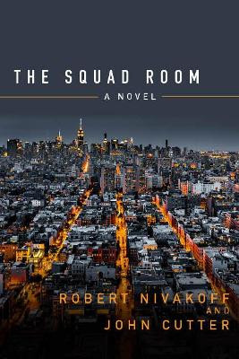 The Squad Room: A Novel by John Cutter 9780825307911