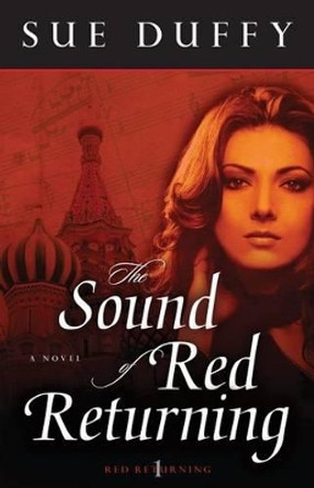 The Sound of Red Returning by Sue Duffy 9780825425745