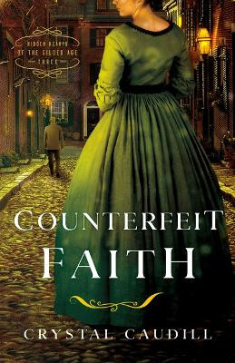Counterfeit Faith by Crystal Caudill 9780825447426