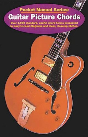 Guitar Picture Chords: Over 750 Standard, Useful Chord Forms Presented in Easy-to-Read Diagrams and Clear, Close-Up Photos by Edward J. Lozano 9780825617140