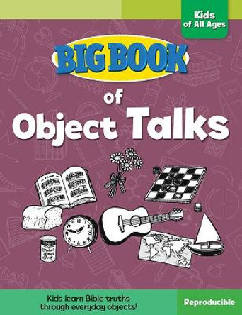 Big Book of Object Talks for Kids of All Ages by David C. Cook 9780830772384
