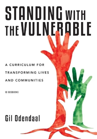 Standing with the Vulnerable: A Curriculum for Transforming Lives and Communities by Gil Odendaal 9780830820993