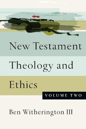 New Testament Theology and Ethics by Ben Witherington III 9780830851348