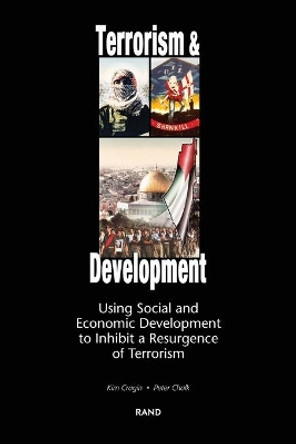 Terrorism and Development: Using Social and Economic Development Policies to Inhibit a Resurgence of Terrorism: 2003 by Kim Cragin 9780833033086