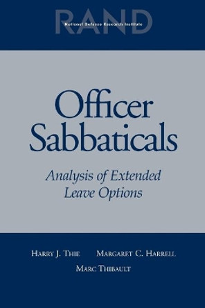 Officer Sabbaticals: Analysis of Extended Leave Options by Harry J. Thie 9780833034564