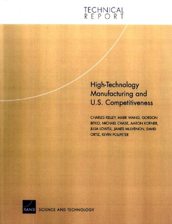 High-technology Manufacturing and U.S. Competitivenes by Charles Kelley 9780833035646