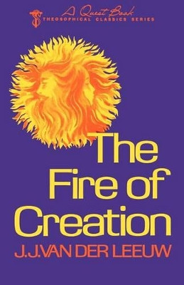 Fire of Creation by J. J. Van Der Leeuw 9780835604703