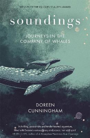 Soundings: Journeys in the Company of Whales by Doreen Cunningham