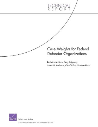 Case Weights for Federal Defender Organizations by Nicholas M. Pace 9780833053121