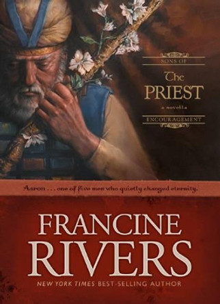 The Priest: A Novella by Francine Rivers 9780842382656