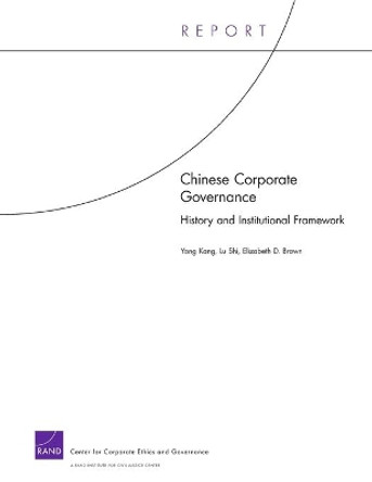 Chinese Corporate Governance: History and Institutional Framework by Yong Kang 9780833046116
