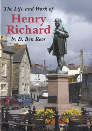 The Life of Henry Richard by D. Den Rees 9780851247465