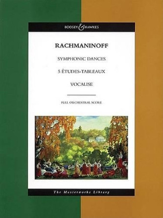 Serge Rachmaninoff: Symphonic Dances, 5 Etudes Tableaux, Vocalise - Masterworks Library by Sergei Rachmaninoff 9780851624648