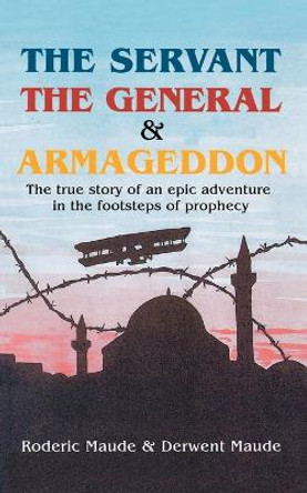 Servant, the General and Armageddon by R. Maude 9780853984245