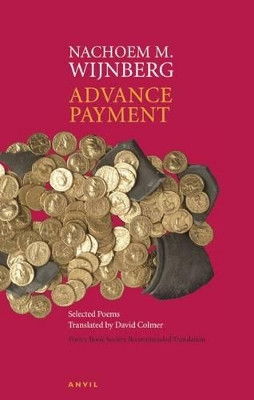 Advance Payment: Selected Poems Translated by David Colmer by Nachoem M. Wijnberg 9780856464508