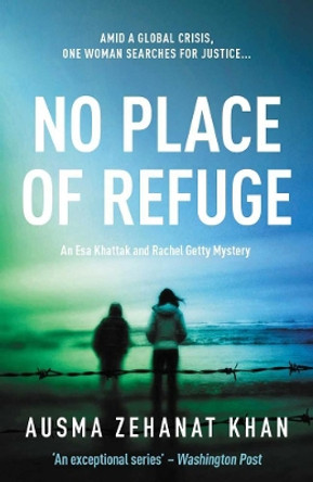 No Place Of Refuge by Ausma Zehanat Khan 9780857301994