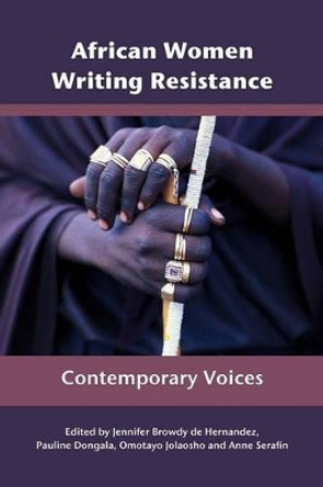 African Women Writing Resistance: An Anthology of Contemporary Voices by Jennifer Browdy de Hernandez 9780857490209