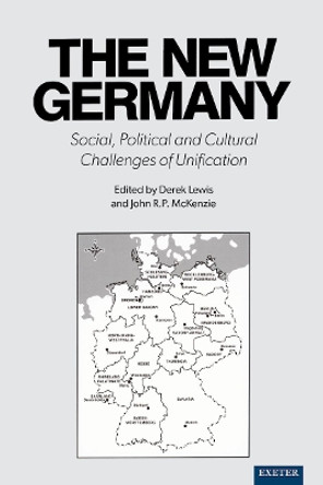 The New Germany: Social, Political and Cultural Challenges of Unification by Derek Lewis 9780859894944