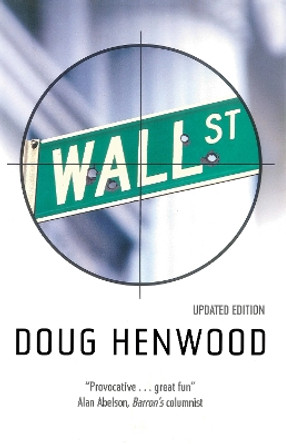 Wall Street: How it Works and for Whom by Doug Henwood 9780860916703