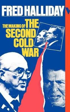 The Making of the Second Cold War by Fred Halliday 9780860918547