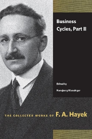 Business Cycles: Part II by F. A. Hayek 9780865979048