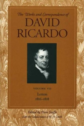 Works and Correspondence of David Ricardo: Letters 1816-1818: v. 7: Letters 1816-1818 by David Ricardo 9780865979710