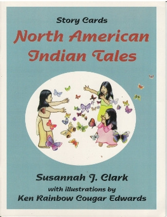 North American Indian Tales: Story Cards by Susannah J Clark 9780866470834