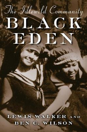 Black Eden: The Idlewild Community by Benjamin C. Wilson 9780870138041