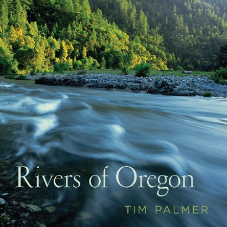 Rivers of Oregon by Tim Palmer 9780870718502