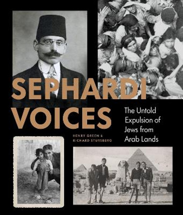 Sephardi Voices: The Forgotten Exodus of the Arab Jews by Dr. Henry Green