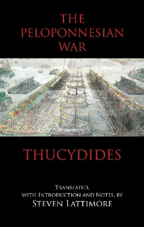 The Peloponnesian War by Thucydides 9780872203945