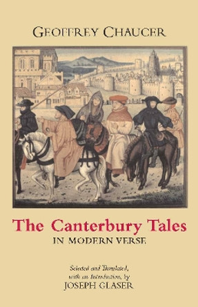 The Canterbury Tales in Modern Verse by Geoffrey Chaucer 9780872207547