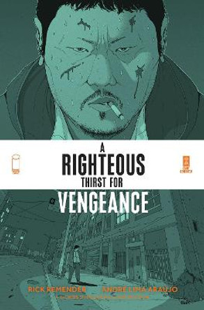 A Righteous Thirst For Vengeance, Volume 1 by Rick Remender