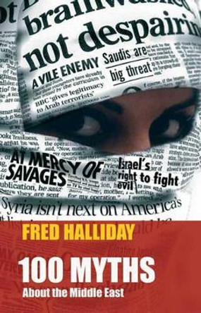 100 Myths About the Middle East by Fred Halliday 9780863565298