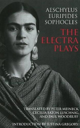 The Electra Plays by Peter Meineck 9780872209657