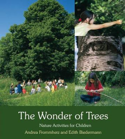 The Wonder of Trees: Nature Activities for Children by Andrea Frommherz 9780863158667