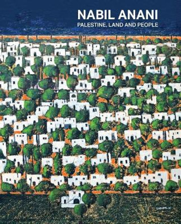 Nabil Anani: Palestine, Land and People by Nabil Anani 9780863561481